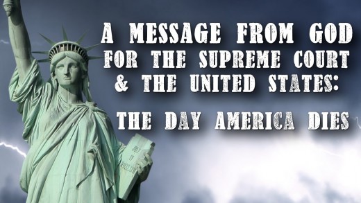 A Message From God To The Supreme Court and the United States: The Day America Dies