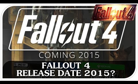 FALLOUT 4 RELEASE DATE 2015?