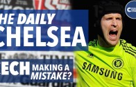 IS PETR CECH MAKING A MISTAKE? – THE DAILY CHELSEA! – Chelsea Transfer Roundup