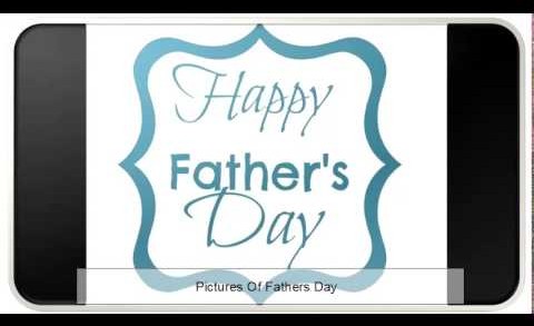 Pictures Of Fathers Day