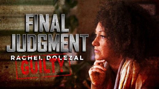 Rachel Dolezal, Guilty or Not Guilty?