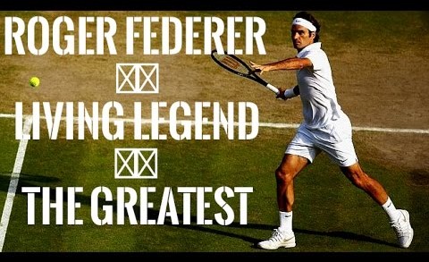 Roger Federer ● Living Legend ● The Greatest