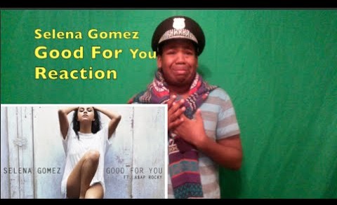 Selena Gomez ft. A$AP Rocky – Good For You (Reaction)