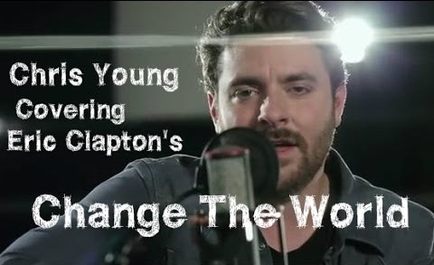 Chris Young covering Eric Clapton’s Change The World