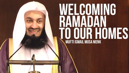 Welcoming Ramadan Into Our Homes – Mufti Ismail Menk á´´á´°