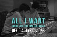 Daniel Skye Feat. Cameron Dallas – All I Want (Official Lyric Video)