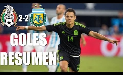 Mexico vs Argentina 2-2 GOLES RESUMEN Amistoso Internacional 2015