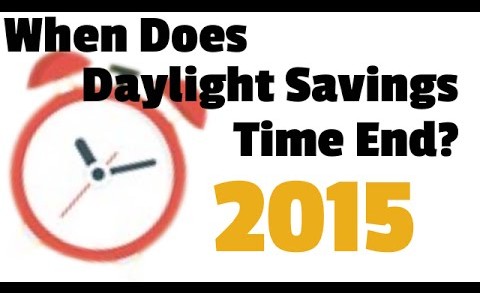 When Does Daylight Savings Time End? 2015