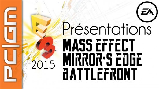 E3 2015 : Mass Effect Andromeda / Mirror’s Edge Catalyst / Star Wars Battlefront