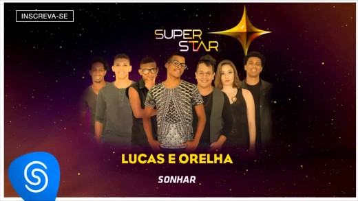 Lucas e Orelha – Sonhar (SuperStar 2015) [Ãudio Oficial]
