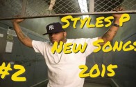 Styles P New Songs 2015 Pt. 2 (Compilation)