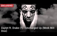 World Premiere: Daylyt ft. Drake (?) – Uncharged Up (Meek Mill Diss)