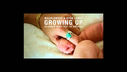 Macklemore & Ryan Lewis – Growing Up (Sloane’s Song) feat. Ed Sheeran