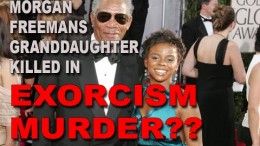 Morgan Freemanâs step-granddaughter stabbed to death in EXORCISM
