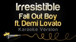 Fall Out Boy ft. Demi Lovato – Irresistible (Karaoke Version)