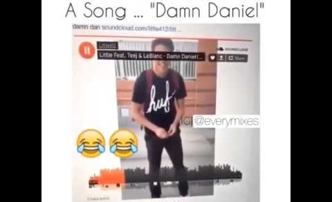 LOL THEY MADE A DAMN DANIEL SONG